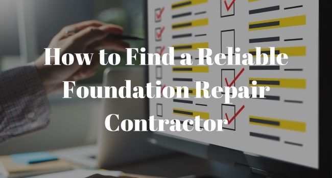 How to Find a Reliable Foundation Repair Contractor