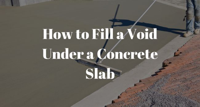 How to Fill a Void Under a Concrete Slab