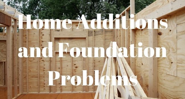 home additions and foundation problems