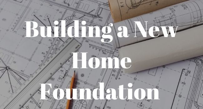 new home foundation